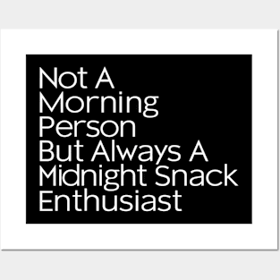 Not a morning person, but always a midnight snack enthusiast Posters and Art